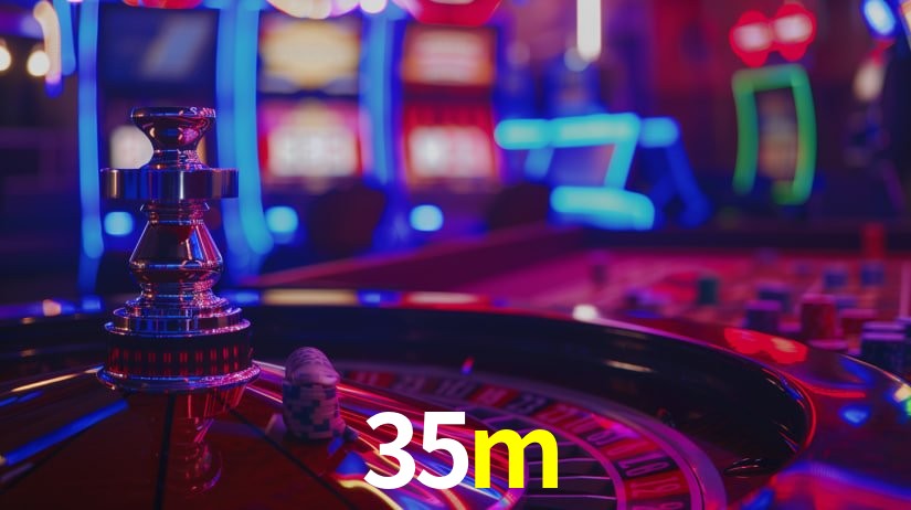 35m bet